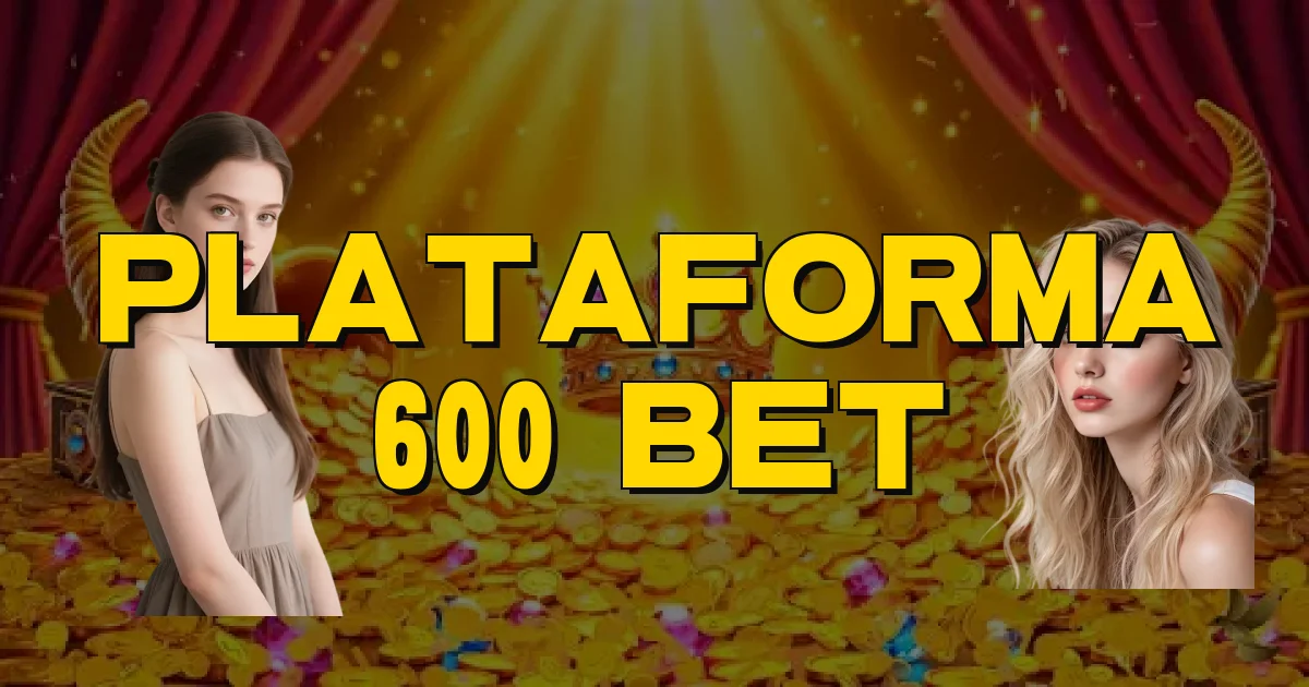 Plataforma 600 Bet Oficial