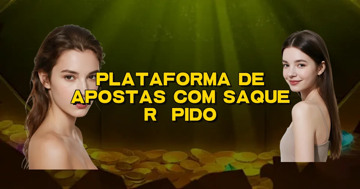 Plataforma De Apostas Com Saque Rápido Oficial