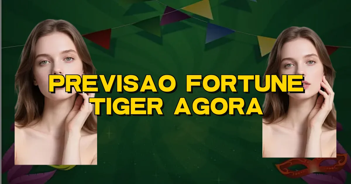 Previsao Fortune Tiger Agora Oficial