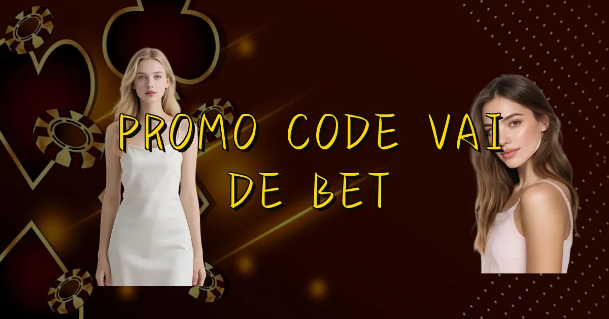 Promo Code Vai De Bet Oficial