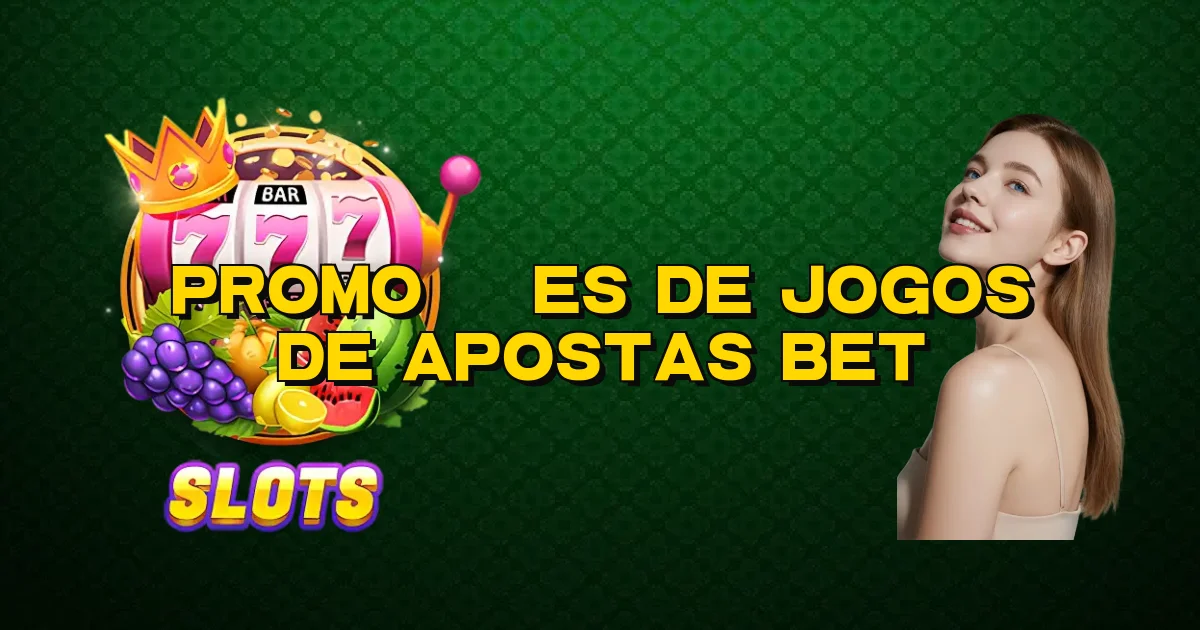 Promoções De Jogos De Apostas Bet Oficial