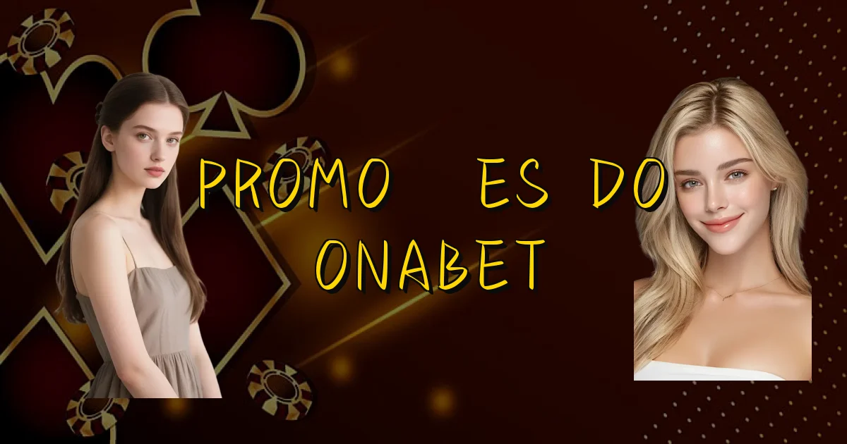 Promoções Do Onabet Oficial