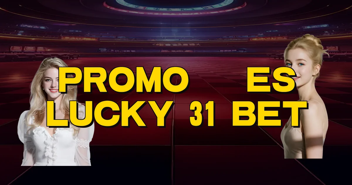 Promoções Lucky 31 Bet Oficial