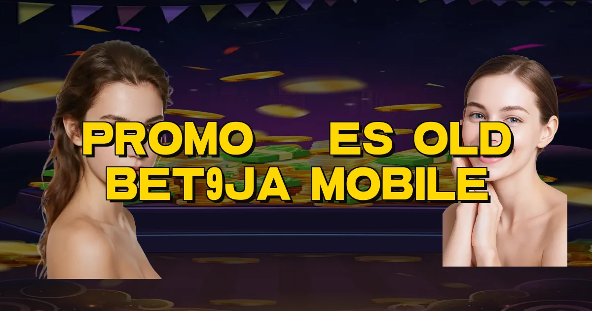 Promoções Old Bet9Ja Mobile Oficial