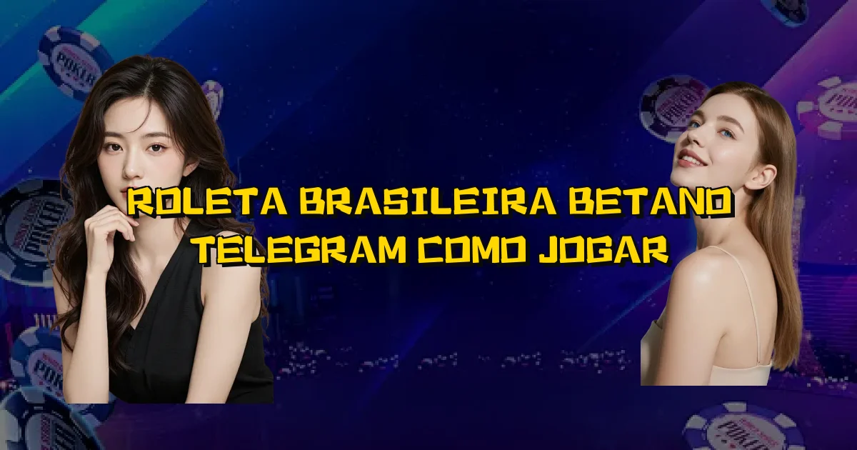 Roleta Brasileira Betano Telegram Como Jogar Oficial