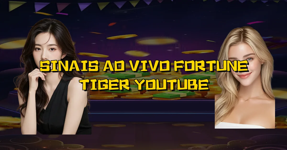 Sinais Ao Vivo Fortune Tiger Youtube Oficial