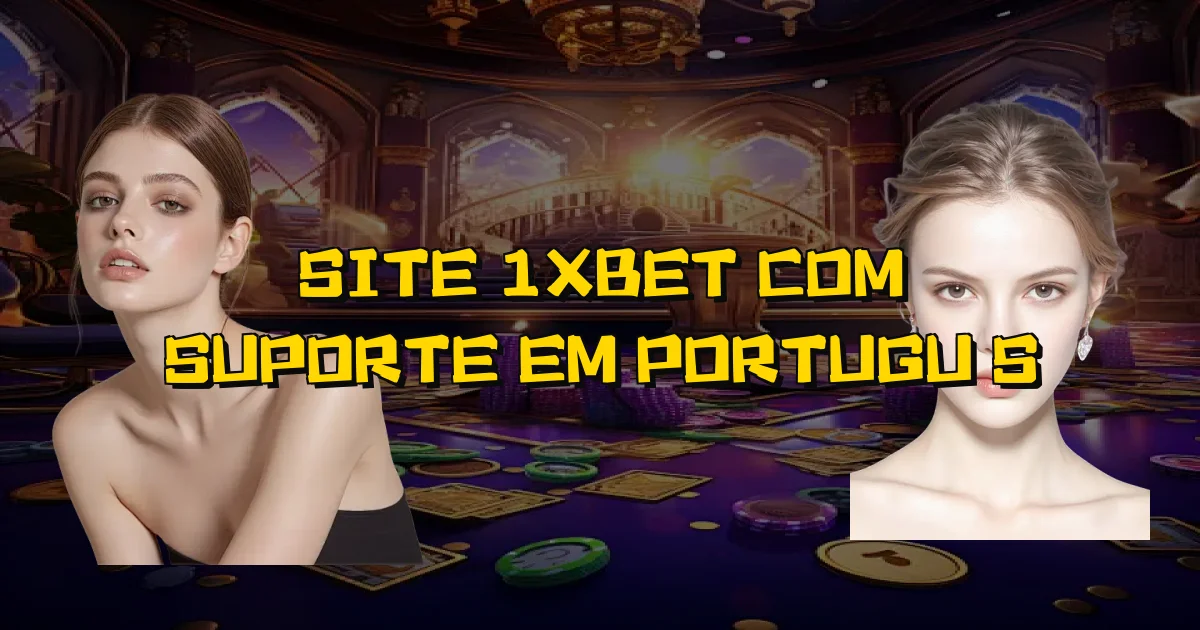 Site 1Xbet Com Suporte Em Português Oficial