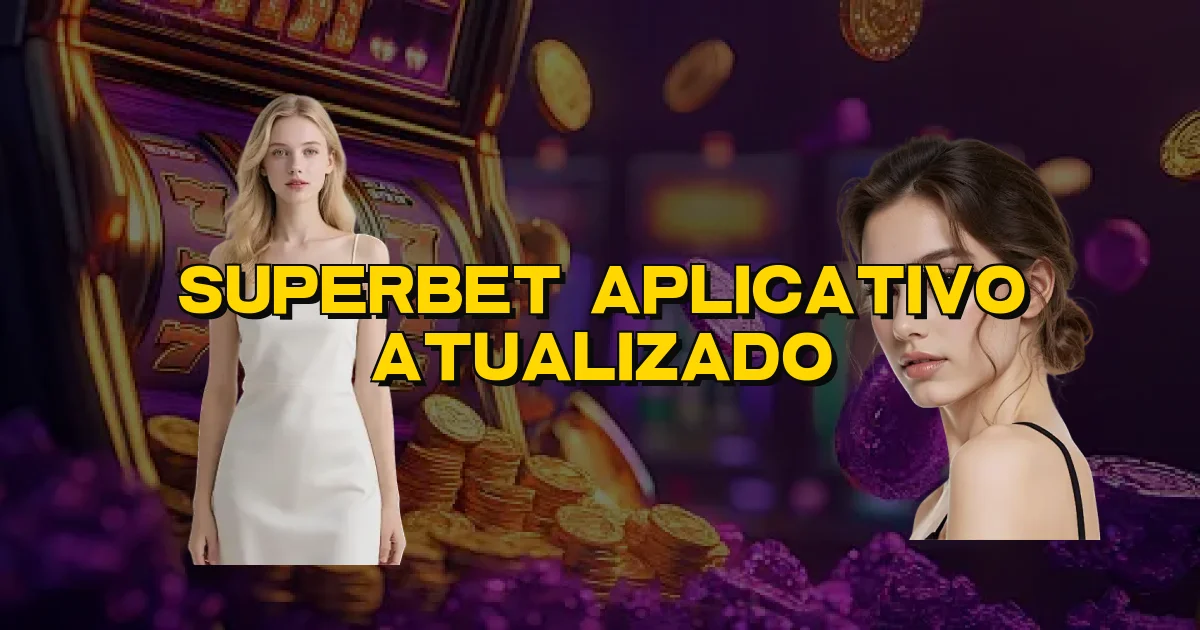 Superbet Aplicativo Atualizado Oficial