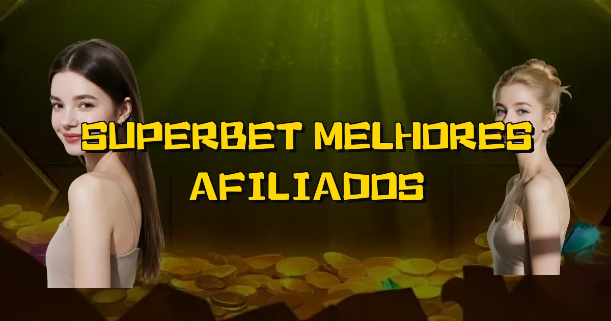 Superbet Melhores Afiliados Oficial
