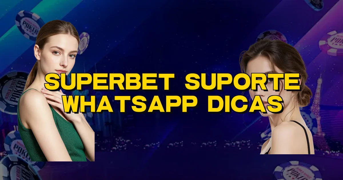 Superbet Suporte Whatsapp Dicas Oficial