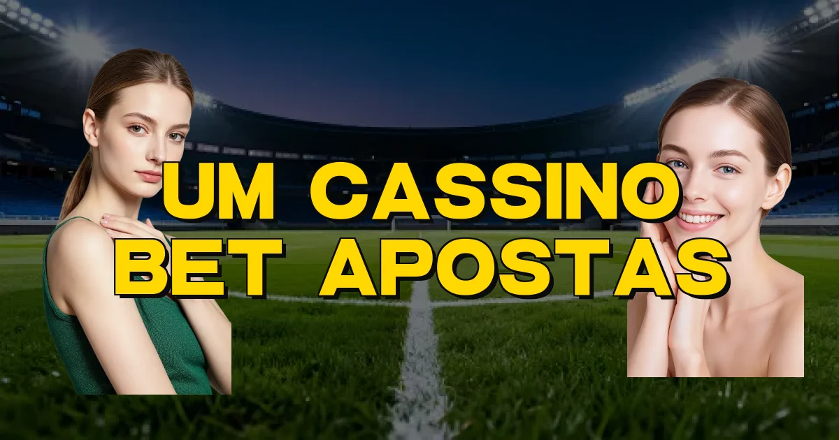 Um Cassino Bet Apostas Oficial