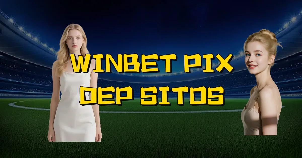Winbet Pix Depósitos Oficial